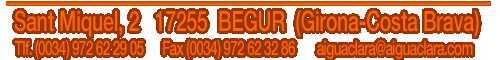 Adress: St Miquel,2 17255 BEGUR (Girona - Costa Brava)